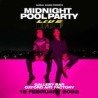 Midnight Pool Party LIVE - CANCELLED