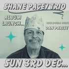 SHANE PACEY TRIO CD LAUNCH - Who Made You King?  + GD & The KING BROTHERS + Harry Tompsett and Aidan Glover