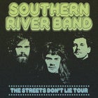 THE SOUTHERN RIVER BAND - THE STREETS DON'T LIE TOUR