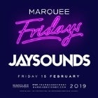 Marquee Fridays - Jay Sounds