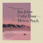 JESS JOHNS + CATHY DIVER + MELTON PEACH