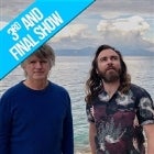 Neil & Liam Finn | SUNDAY | 3rd & FINAL SHOW