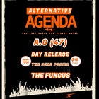 Alternative Agenda - A.g (47), Day Release, The Dead Posies & The Fungus