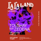 La La Land Saturdays ft. Toúshay B2B Zedena