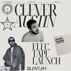 CLEVER AUSTIN ELEC. TAPE LAUNCH WITH SILENT JAY