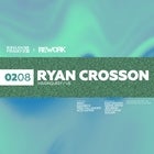 REVOLVER FRIDAYS & REWORK PRESENT RYAN CROSSON (VISIONQUEST / US)