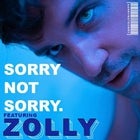 SORRY NOT SORRY feat. ZOLLY