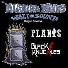 The Blistered Minds Wall of Sound Single Launch w/ Plants Early Show