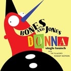 Bones and Jones (Single Launch)