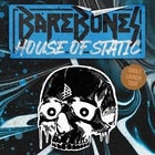 Bare Bones 'House of Static' Single Launch