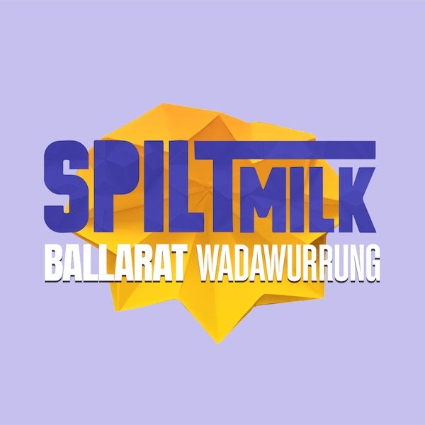 Spilt Milk Ballarat | 2023