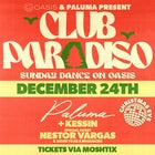 CLUB PARADISO - Sunday 24th December