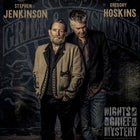 STEPHEN JENKINSON/GREGORY HOSKINS: A NIGHT OF GRIEF & MYSTERY *SOLD OUT*