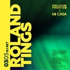 ROLAND TINGS (DJ SET) PRESENTED BY REVOLVER FRIDAYS & MI CASA