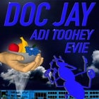 Doc Jay, Adi Toohey and Evie