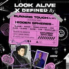 LOOK ALIVE & DEFINED BY PRES | RUNNING TOUCH (DJ SET) & HIDDEN SPHERES (UK)
