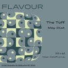 Flavour at The Toff