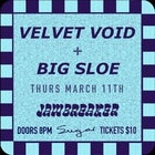 Velvet Void and Big Sloe - Jawbreaker March 11th