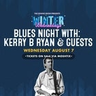 WINTER WEDNESDAYS with: BLUES NIGHT with KERRY B RYAN & guests