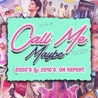 Call Me Maybe: 2000s + 2010s Party