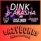 Dink & Akasha @ Lazybones 