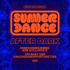Summer Dance AFTER DARK with jamesjamesjames B2B Willaris. K / Crybaby B2B CaucasianOpportunities / Isa 