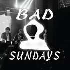 Bad Sundays FREE EVENT w. 1Ø DÆZ & Acidstreet