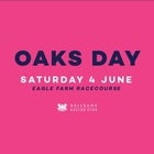 Oaks Day - Stradbroke Season 2022