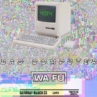 Candys Apartment ft. Bad Computer & WA-FU