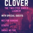Clover "Two Eyes" Single Launch