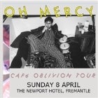 Oh Mercy - 'Café Oblivion' Album Tour