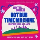 Hot Dub Time Machine (Family Matinee)