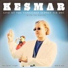 Kesmar - Live at The Vanguard (SOLD OUT)