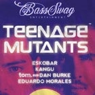 Bass Swag Entertainment Ft. Teenage Mutants 