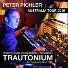 PETER PICHLER - TRAUTONIUM - AUSTRALIA TOUR 2019