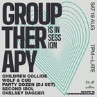 GROUP THERAPY: Children Collide, Wolf & Cub, Second Idol + MORE