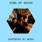 King of Spain- supported by Aries