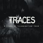 TRACES '5 Years of Illumination' Tour
