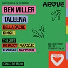 Above — May 4 [Cinco De Mayo] ft. Ben Miller + Taleena 