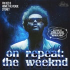 On Repeat: The Weeknd Night - Sydney