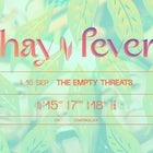 HAY FEVER: The Empty Threats + Supports