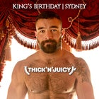 THICK 'N' JUICY Sydney - King's Birthday