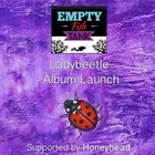 Lvl 1 - Empty Fish Tank 'Ladybeetle' Album Launch + Honey Head