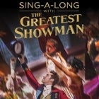 THE GREATEST SHOWMAN Sing-a-long (PG) 