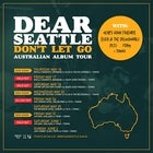 Dear Seattle 'Don't Let Go' Australian Album Tour - Second Show