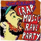 CRAP MUSIC RAVE PARTY