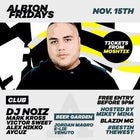 Albion Fridays Ft. DJ NOIZ
