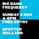 Big Band Frequency **FREE ENTRY**