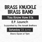 Mr Wolf pres. Brass Knuckle Brass Band "You Know How It Is" E.P. Launch 