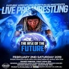 Future Wrestling Australia The Rise Of The Future with special International guest Eli Drake 